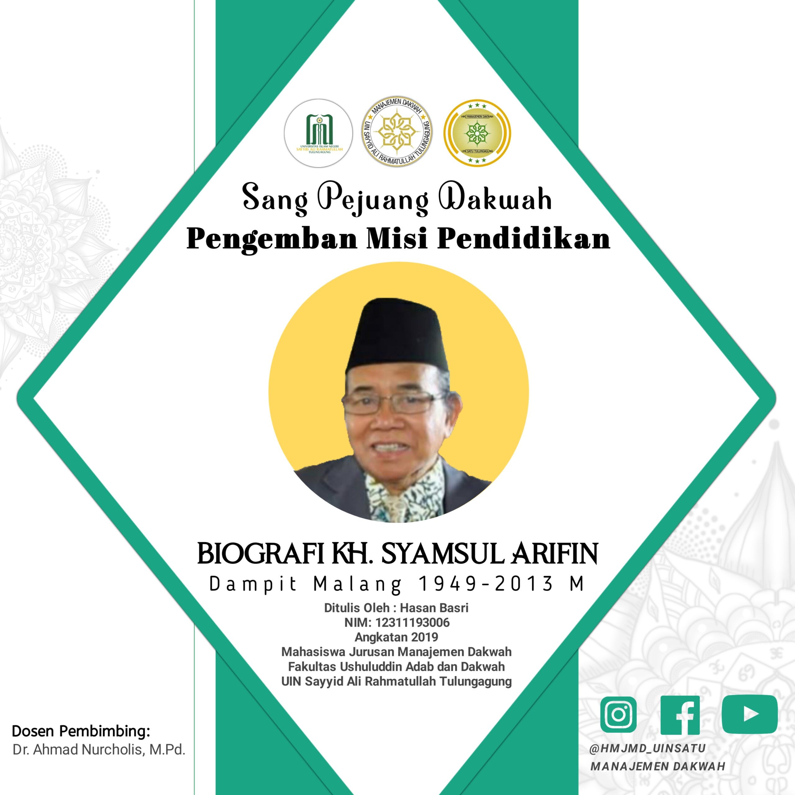 SANG PEJUANG DAKWAH DAN PENGEMBAN MISI PENDIDIKAN  BIOGRAFI KH. SYAMSUL ARIFIN DAMPIT MALANG (1949-2013 M)