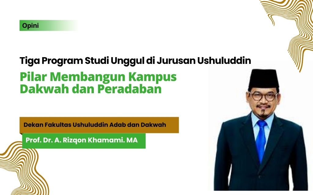 Tiga Program Studi Unggul di Jurusan Ushuluddin: Pilar Membangun Kampus Dakwah dan Peradaban